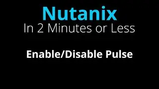 Enable or disable Nutanix Pulse - Nutanix in 2 Minutes or Less