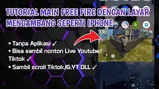 Tutorial Cara main Free Fire dengan Layar Mengambang seperti iPhone