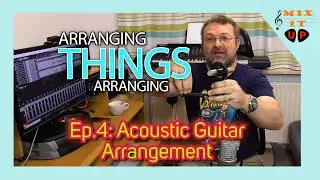 Arranging Things - Ep.4: "Acoustic Guitar Arrangement"
