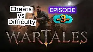 Wartales – Series Episode 3 | Cheats vs Difficulty 