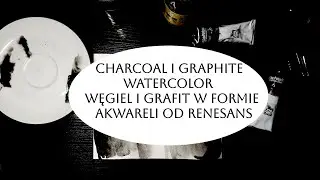 Grafit i Węgiel w akwareli - czy warto zwrócić na nie uwagę?