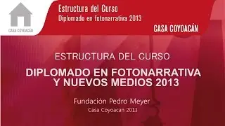 Estructura del Curso - Diplomado en fotonarrativa 2013