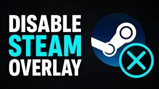 How to Disable Steam Overlay for Better Performance