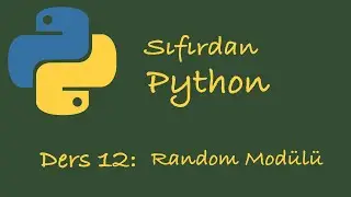 Sıfırdan Python Dersleri Ders 12: Random modülü