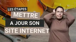 Les étapes pour mettre son site à jour facilement