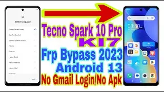 Tecno Spark 10 Pro (KI7) Android 13 Frp Bypass | New Trick 2023 | No Pc/Reset Frp Lock 100% Working