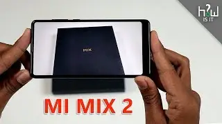 MI MIX 2 Unboxing & First Impression  | HOWISIT