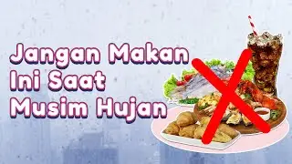 Jangan Makan Makanan Ini di Musim Hujan