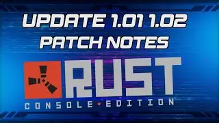 NEW upgrade! RUST console edition update 1.01 1.02 patch notes | what got fixed?
