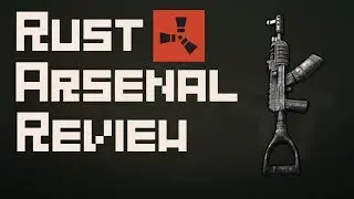 Rust - Arsenal Review 2019