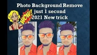 Photo Background Remove just 1 second 2021 New trick