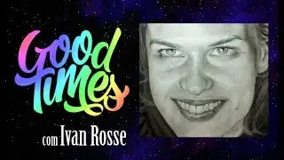 #GoodTimesIvanRossé
