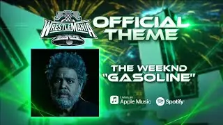 WWE WRESTLEMANIA XL OFFICIAL THEME SONG: Gasoline by The Weeknd