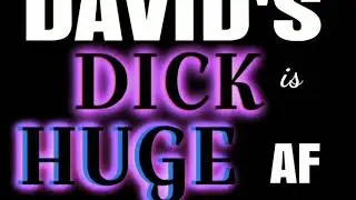 DAVID HUGE PENIS SUBLIMINAL