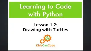 Learning to Code with Python: Lesson 1.2 - Drawing with Turtles