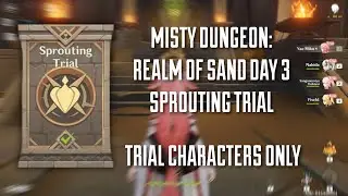 Misty Dungeon: Realm of Sand Sprouting Trial using Trial Characters | Genshin Impact