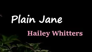 Hailey Whitters - Plain Jane (Lyrics)