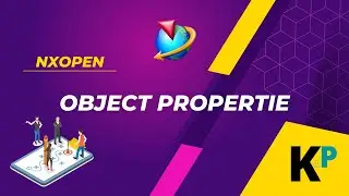 Find Out & Review Properties of  Object Properties | NXOpen Customization & Programming | k&P