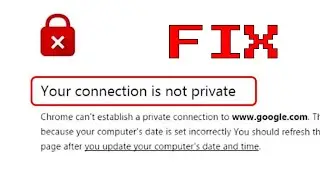 Your connection is not private net err_cert_authority_invalid error fix google chrome browser