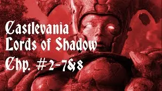Let's Play Castlevania: Lords of Shadow Chp. 2-7&8: The Last Titan (Uncut)