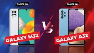 SAMSUNG GALAXY M32 vs SAMSUNG GALAXY A32 | DETAILED COMPARISON | BEST PHONES in 2021