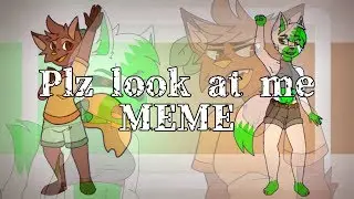 Plz look at me // animation MEME (collab w/ Fotonodactil)