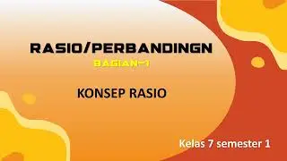 RASIO atau PERBANDINGAN KELAS 7 SEMESTER 1 