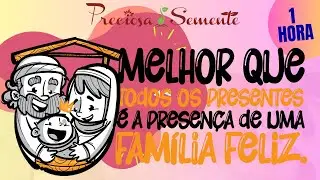 ESPECIAL O MELHOR DE TODOS OS PRESENTES - PRECIOSA SEMENTE