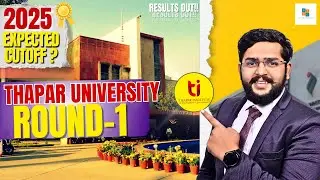 🔥 Thapar University Round 1 Cut Off 2025 Declared | Expected Cut Off for CSE, ECE, COE & More!