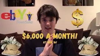 HOW I MAKE $6,000 EVERY MONTH SELLING ON EBAY! AGE 16! BEGINNERS GUIDE!