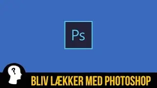 BLIV LÆKKER MED PHOTOSHOP
