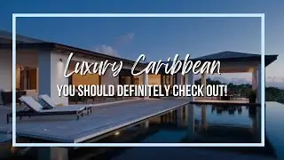 Top 10 Luxury Caribbean Places