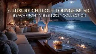 Luxury Chillout Lounge Music That Feels Like Clean Air at Night - Relaxing Sounds for Focus & Ease