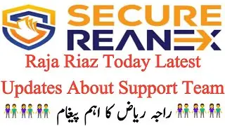 Raja Riaz Today Lastest Update For securereannex Support Team |راجہ ریاض کا تمام ممبران کو اہم پیغام