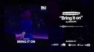 MOXURA - Bring It On