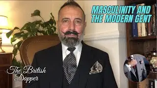 Masculinity And The Modern Gent