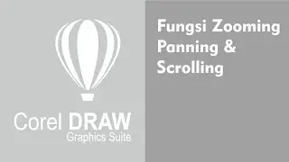 Fungsi Zooming, Panning & Scrolling di Coreldraw