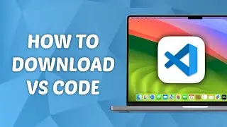 How to Download VS Code on MacBook - Install Visual Studio Code