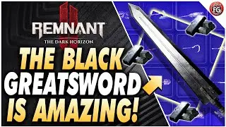 Remnant 2 How to get Black Greatsword (Best melee Weapon) | The Dark Horizon DLC