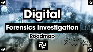 Digital Forensic Investigation Career Roadmap 2024 | Must Watch!