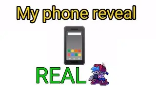 My phone reveal (REAL)