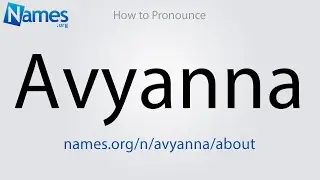 How to Pronounce Avyanna