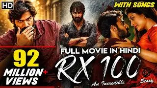RX 100 | New Released South Indian Hindi Dubbed Movie | Kartikeya Gummakonda, Payal Rajput