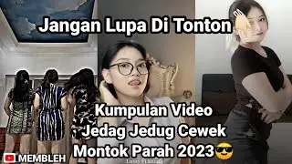 KUMPULAN VIDEO JADAG JEDUG CEWEK MONTOK PARAH 2023😇