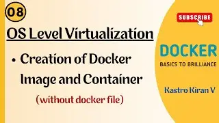 Docker | 08 | How to create Docker Image and Container (without Docker File) | Kastro Kiran V