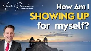 How Am I Showing Up for Myself?