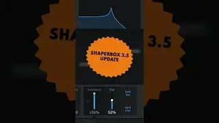 ShaperBox 3.5 Update OUT NOW!