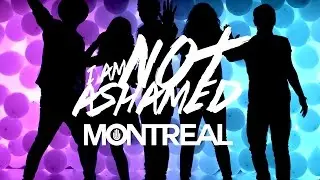 I Am Not Ashamed (No me Avergüenzo) - Montreal