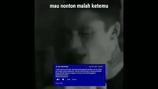 mau nonton malah ketemu......(meme)