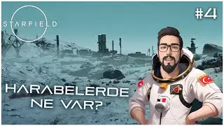 BU HARABELERDE NE VAR? | Starfield #4